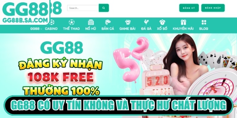 Thương hiệu GG88 có uy tín không và thực hư chất lượng dịch vụ