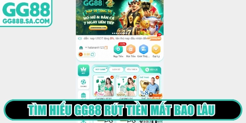 Tìm hiểu GG88 rút tiền mất bao lâu ở điều kiện lý tưởng nhất