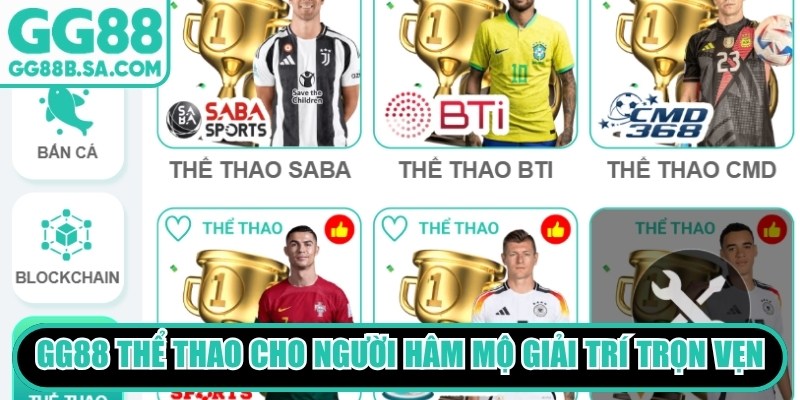 GG88 thể thao cho người hâm mộ giải trí vô cùng trọn vẹn