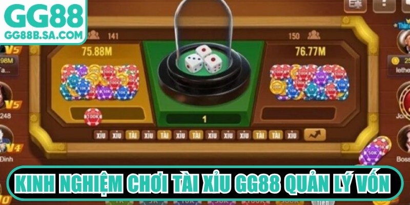 Kinh nghiệm chơi tài xỉu GG88 quản lý vốn cược an toàn