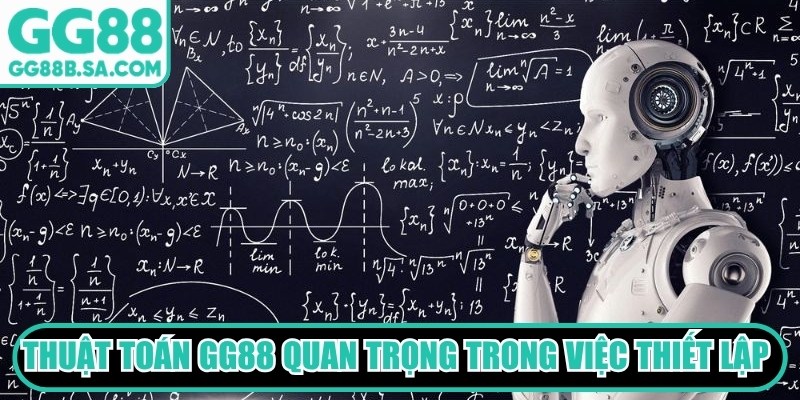 Thuật toán GG88 quan trọng trong việc thiết lập không gian giải trí minh bạch