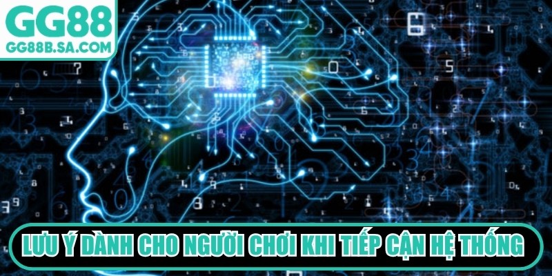 Lưu ý dành cho người chơi khi tiếp cận hệ thống GG88