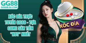 Xóc Đĩa Trực Tuyến GG88 - Tựa Game Săn Tiền "Hot" Nhất